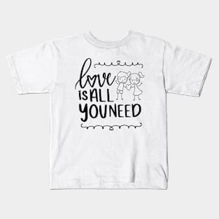 All You Need Is Love T-Shirt Kids T-Shirt